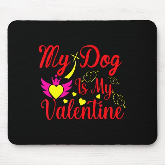 My Dog Is My Valentine Day Heart Love Dog Valenti Mousepad (Vorne)