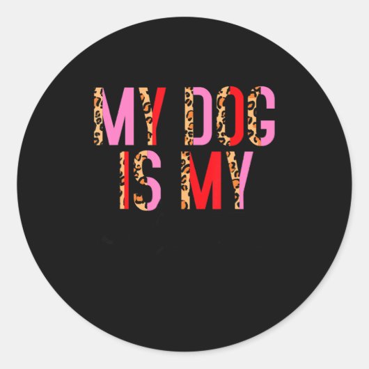 My Dog Is My Valentine Day Heart Love Dog Valenti Runder Aufkleber (Vorderseite)