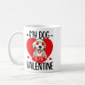 My Dog Is My Valentine Day Heart Love Dog Valentin Kaffeetasse (Links)