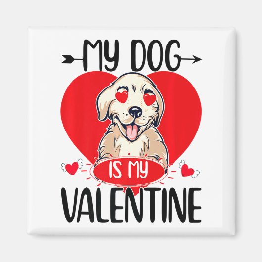 My Dog Is My Valentine Day Heart Love Dog Valentin Magnet (Vorne)