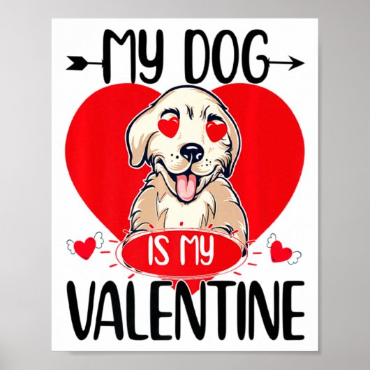 My Dog Is My Valentine Day Heart Love Dog Valentin Poster (Vorne)