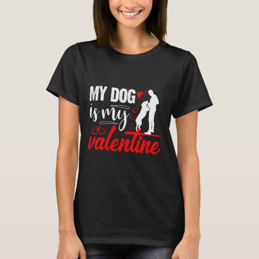 My Dog Is My Valentine Day Heart Love Dog Valentin T-Shirt (Vorderseite)