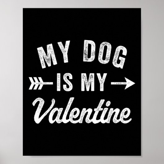 My Dog Is My Valentine Dog Valentines Day Poster (Vorne)