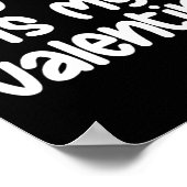 My Dog Is My Valentine Dogs Lover Funny Valentines Poster (Ecke)