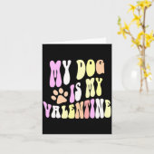 My Dog Is My Valentine Dogs Mom Sorry Guys Girls B Karte (Gelbe Blume)