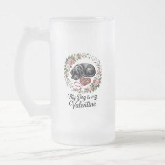 My Dog Is My Valentine Floral Puppy Lover Design Mattglas Bierglas