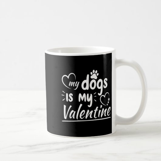 My Dog Is My Valentine For Men Women Dog Kaffeetasse (Rechts)