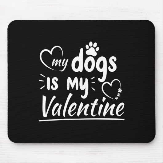My Dog Is My Valentine For Men Women Dog Mousepad (Vorne)