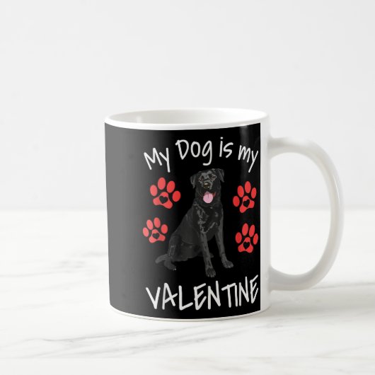 My Dog Is My Valentine Funny Black Lab Cute Dog Pa Kaffeetasse (Rechts)