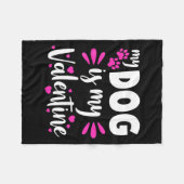 My Dog Is My Valentine Funny Girls Women Valentine Fleecedecke (Vorderseite (Horizontal))