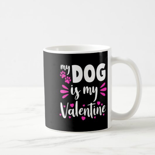 My Dog Is My Valentine Funny Girls Women Valentine Kaffeetasse (Rechts)