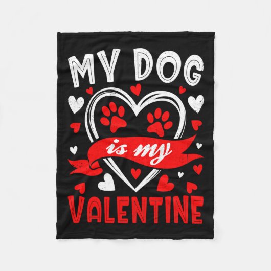 My Dog Is My Valentine Funny Paw Heart Pet Owner P Fleecedecke (Vorderseite)