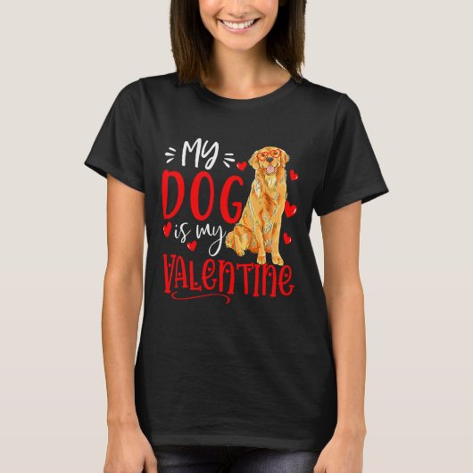 My Dog Is My Valentine Golden Retriever Valentines T-Shirt (Vorderseite)
