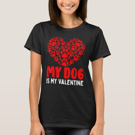My Dog Is My Valentine Heart Paw Printed Valentine T-Shirt (Vorderseite)