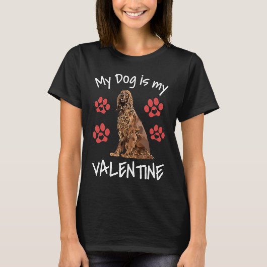 My Dog Is My Valentine  Irish Setter Cute Dog Paw  T-Shirt (Vorderseite)