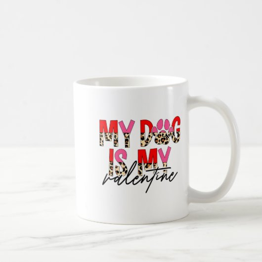 My Dog Is My Valentine Paw Heart Pet Owner Leopard Kaffeetasse (Rechts)