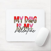 My Dog Is My Valentine Paw Heart Pet Owner Leopard Mousepad (Mit Mouse)