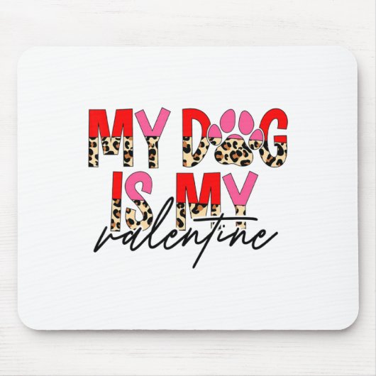 My Dog Is My Valentine Paw Heart Pet Owner Leopard Mousepad (Vorne)