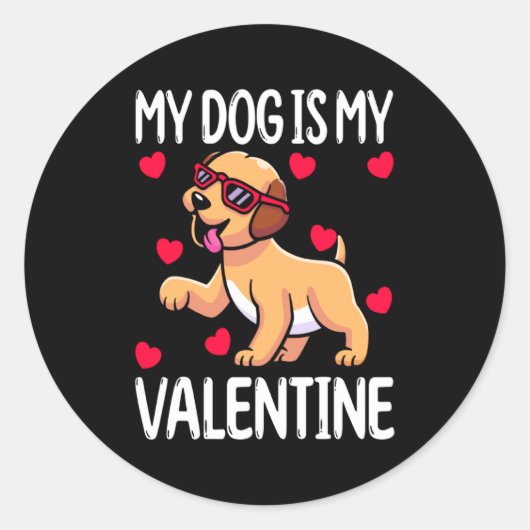 My Dog Is My Valentine Runder Aufkleber (Vorderseite)