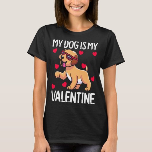 My Dog Is My Valentine T-Shirt (Vorderseite)