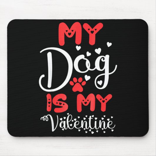 My Dog Is My Valentine Valentines Day 2023 Cute He Mousepad (Vorne)