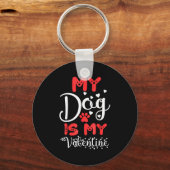 My Dog Is My Valentine Valentines Day 2023 Cute He Schlüsselanhänger (Vorderseite)