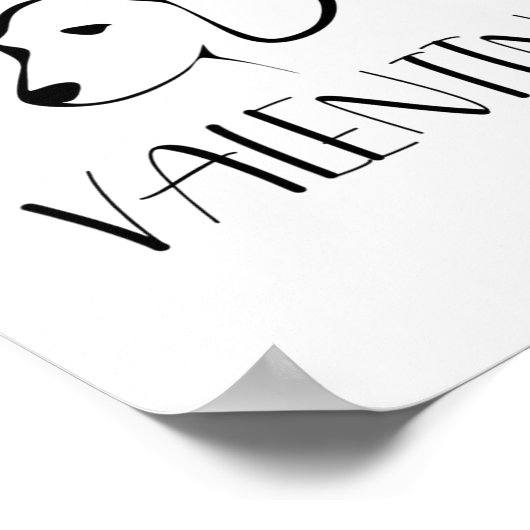 My Dog Is My Valentine - Valentines Day Gift Poster (Ecke)