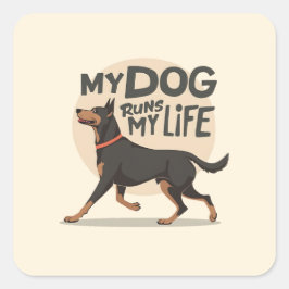 My Dog Runs My Life Doberman Running Art Quadratischer Aufkleber