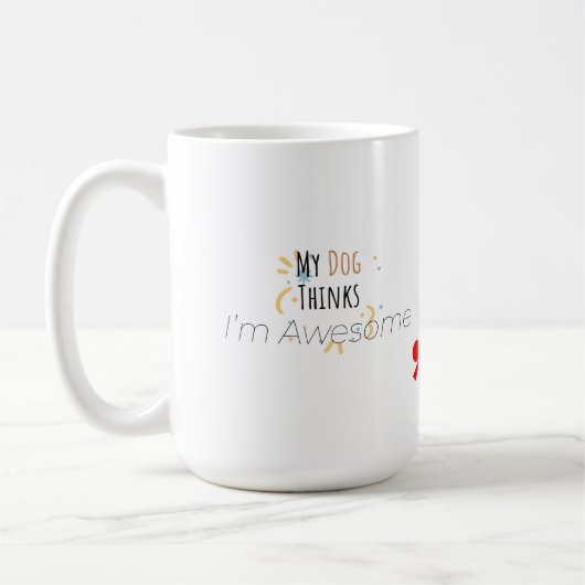 My Dog Thinks I’m Awesome – Funny Pet Lover Kaffeetasse (Links)