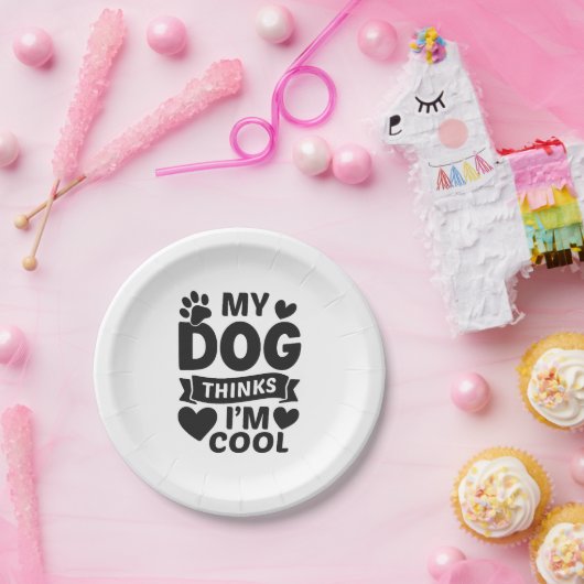 My Dog Thinks I m Cool Pappteller (Party)