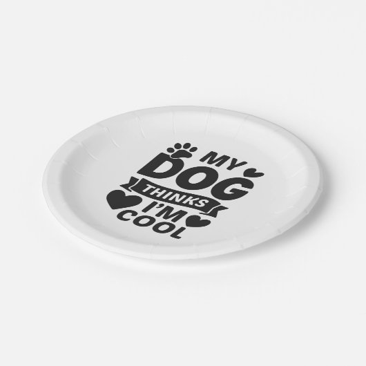 My Dog Thinks I m Cool Pappteller (Schrägansicht)