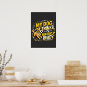 My Dog Thinks I’m World Cup Ready Poster (Küche)