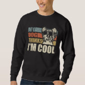 My Dog Thinks I'm Cool Chinese Crested Retro Dad Sweatshirt (Vorderseite)