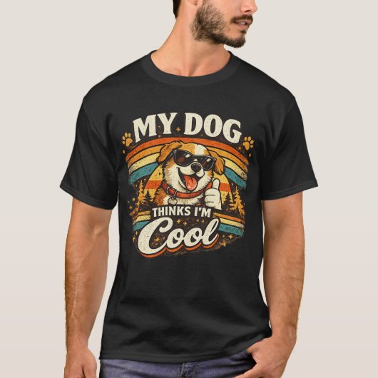 My Dog Thinks I'm Cool Retro Dog Art T-Shirt (Vorderseite)