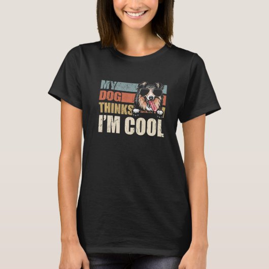 My Dog Thinks I'm Cool Sheltie Retro Dad Mom T-Shirt (Vorderseite)