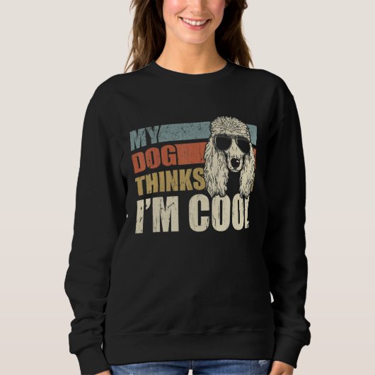 My Dog Thinks I'm Cool Standard Poodle   Retro Dad Sweatshirt (Vorderseite)