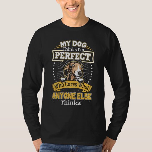 My Dog Thinks I'm Perfect Funny Italian Greyhound T-Shirt (Vorderseite)