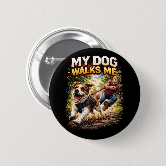 My Dog Walks Me Button (Vorne & Hinten)