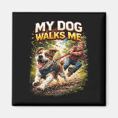 My Dog Walks Me Magnet (Vorne)
