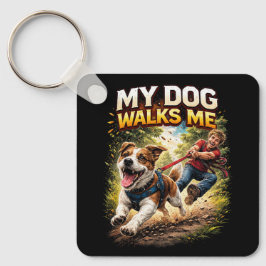 My Dog Walks Me Schlüsselanhänger
