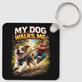 My Dog Walks Me Schlüsselanhänger (Rückseite)