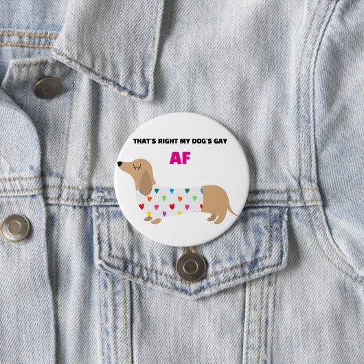 MY DOG'S GAY BUTTON (Beispiel)