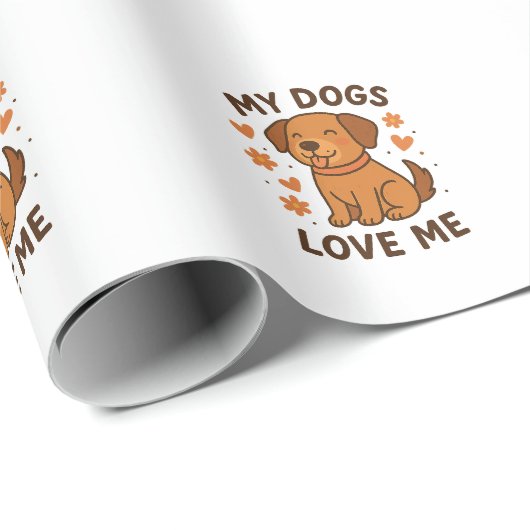 My Dogs Love Me Cute Dog Lover Quote Geschenkpapier (Rolleneckpunkt)