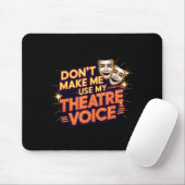 My Don' Use Theatre Voice Theater Mousepad (Mit Mouse)