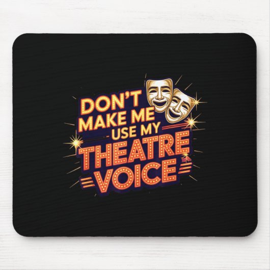 My Don' Use Theatre Voice Theater Mousepad (Vorne)