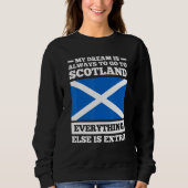 My dream is always to go to Scotland Scotland Sweatshirt (Vorderseite)