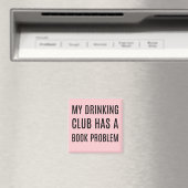 My Drinking Club Has a Book Problem Magnet (In Situ (Geschirrspüler))