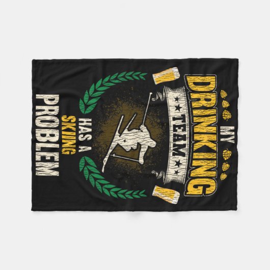 My Drinking Team Has A Skiing Problem Funny Skier  Fleecedecke (Vorderseite (Horizontal))