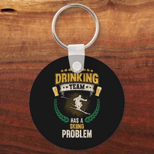 My Drinking Team Has A Skiing Problem Funny Skier  Schlüsselanhänger (Vorderseite)