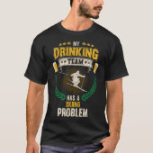 My Drinking Team Has A Skiing Problem Funny Skier T-Shirt (Vorderseite)